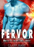 FERVOR: Mated To The Military Leader by Clara Hart