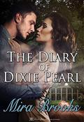 The Diary of Dixie Pearl: A Paranormal Romance by Mira Brooks