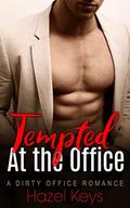 Tempted At The Office: A Dirty Office Romance (Working Desires #1) by Hazel Keys