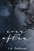 Ever Over After (Over Duet #2) by J.A. DeRouen
