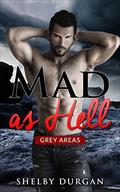 Mad as Hell (Grey Areas #2) by Shelby Durgan