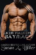 Skin Walkers: Baymac by Susan A. Bliler