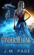 Cinderstellar: A Space Age Fairy Tale: Star-Crossed Tales (Star-Crossed Tales #4) by J.M. Page