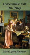 Conversations with Mr. Darcy: A Pride and Prejudice Novella by Mary Lydon Simonsen