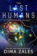The Last Humans: The Complete Trilogy by Dima Zales