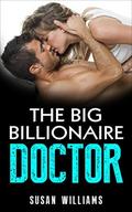 Romance: The BIG Billionaire Doctor by Susan Williams