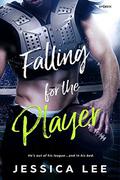 Falling for the Player by Jessica Lee