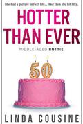 Hotter Than Ever (Middle-Aged Hottie #1) by Linda Cousine