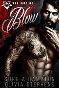 BLOW: War Dogs MC by Sophia Hampton