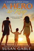 A Hero to Keep (Hawkins Family #1) by Susan Gable