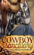 Cowboy Sanctuary (The Dixon Ranch #1) by Michelle Hughes