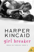 Girl Breaker (Break on Through #3) by Harper Kincaid