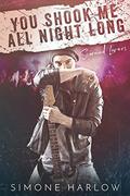 You Shook Me All Night Long (Scorned Lovers #1) by Simone Harlow