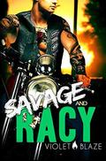 Savage and Racy (Bad Boys MC Trilogy #3) by Violet Blaze