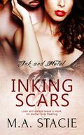 Inking Scars (Ink and Metal #1) by M.A. Stacie