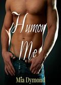 Humor Me (Alpha Four #4) by Mia Dymond