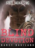 Blind Devotion (Steel Jackals MC #1) by Nancy Haviland