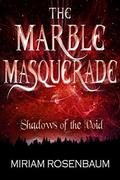 Shadows of the Void (The Marble Masquerade #3) by Miriam Rosenbaum