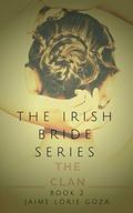 The Clan: A Suspense Romance Thriller Series (The Irish Bride #2) by Jaime Lorie Goza