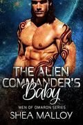 The Alien Commander's Baby: Sci-fi Alien Romance by Shea Malloy