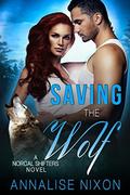 Saving the Wolf: A Norcal Shifter Novel (Norcal Shifters #3) by Annalise Nixon