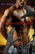 For the Love of the Dead by Hal Bodner
