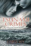 Tsunami Crimes (Disaster Crimes #3) by Chrys Fey