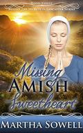 Missing Amish Sweetheart  (An Amish Romance Story)  (Behind The Secrets in Lancaster Series) by Martha Sowell