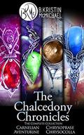 The Chalcedony Chronicles: The Complete Collection by B. Kristin McMichael