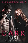 Her Dark Past: The Corde Noire Series Book 4 by Alexandrea Weis