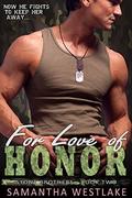 For Love of Honor: A Bad Boy Military Romance (Stone Brothers #2) by Samantha Westlake