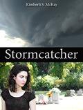 Stormcatcher by Kimberli S. McKay