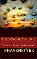 The Long Road Home (Chase and Rowan #5) by Rhavensfyre