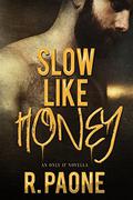 Slow Like Honey (Only If #3) by R. Paone
