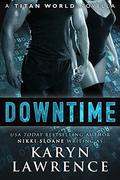 Downtime (Titan World) by Karyn Lawrence