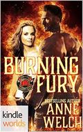 Burning Fury (Dallas Fire & Rescue Universe) by Anne Welch