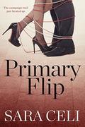 Primary Flip (Vote For Love #2) by Julie Titus