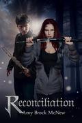 Reconciliation: Book Two of the Reluctant Warrior Chronicles by Amy Brock McNew