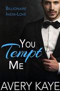 You Tempt Me (Billionaire Insta-Love #7) by Avery Kaye