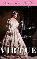 VIRTUE: Sweet Regency Romance Clean Fantasy Short Stories by Amanda Kelly