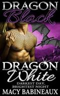 Dragon Black, Dragon White: Darkest Day, Brightest Night (The Dragonlords of Xandakar #4) by Macy Babineaux