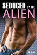 Seduced by the Alien by I.C. Cox