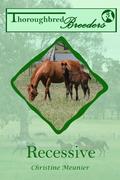 Recessive (Thoroughbred Breeders, #3) by Christine Meunier