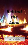 Behind the Lens (Laughing P #2) by Kari Holloway