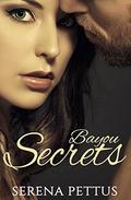 Bayou Secrets by Serena Pettus