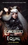 The Sorcerer's Equal (The Telepath and the Sorcerer #3) by Jaclyn Dolamore