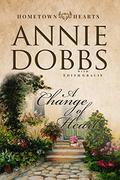 A Change of Heart (Hometown Hearts #1) by Annie Dobbs