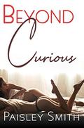 Beyond Curious: Lesbian Romance by Paisley Smith
