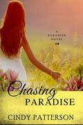 Chasing Paradise (Paradise #1) by Cindy Patterson