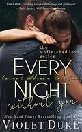 Every Night Without You (Unfinished Love #2) by Violet Duke